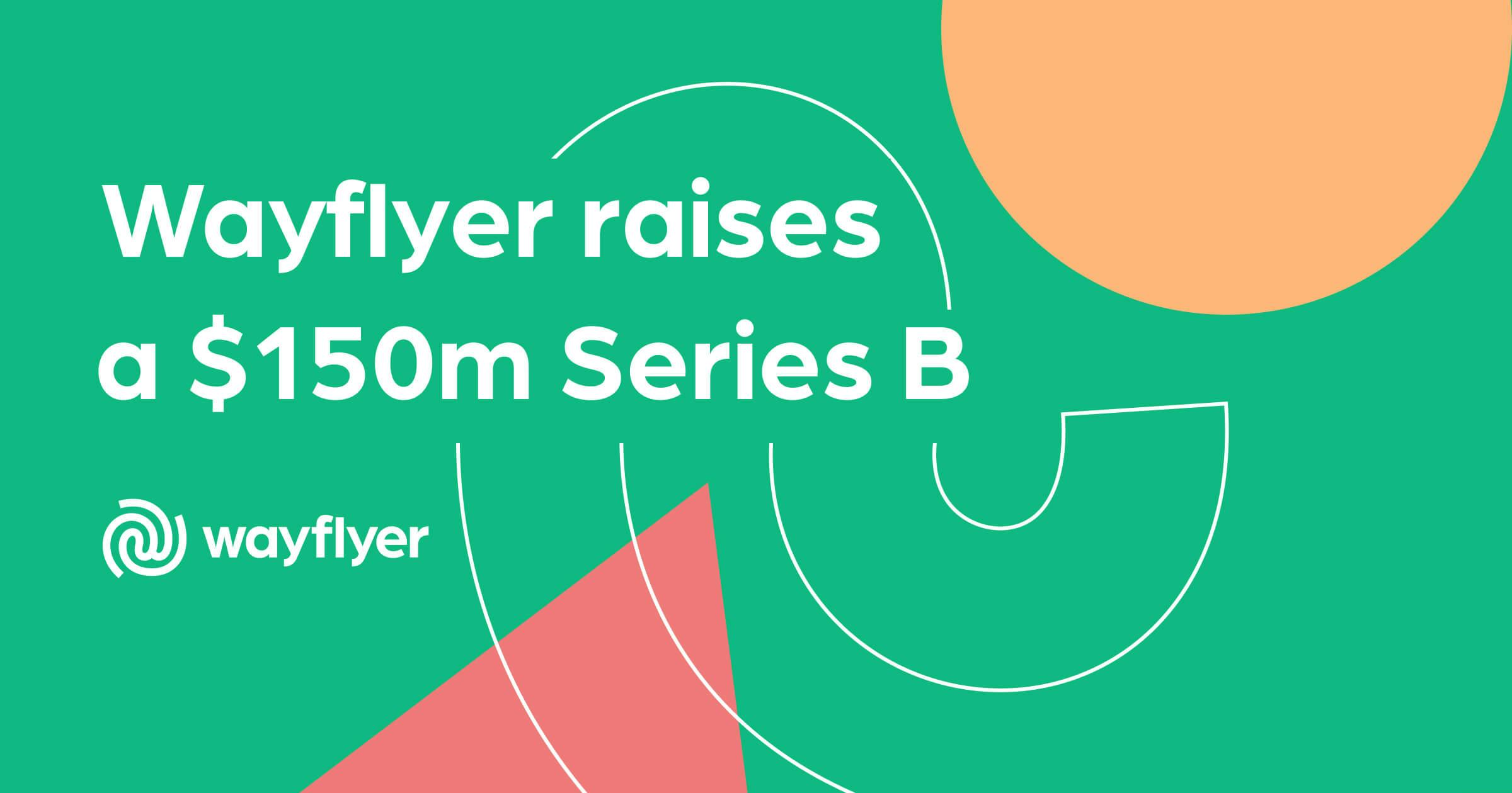 Announcing Wayflyer’s Series B: $150m to help eCommerce businesses accelerate growth 
